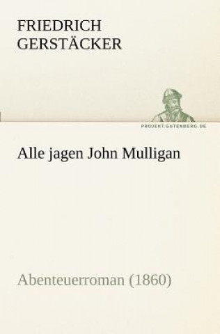 Libro Alle Jagen John Mulligan Friedrich Gerstäcker