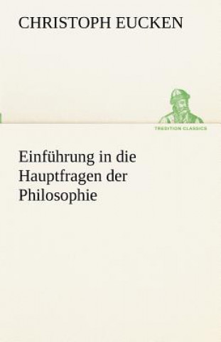 Knjiga Einfuhrung in Die Hauptfragen Der Philosophie Christoph Eucken