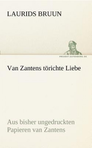 Knjiga Van Zantens Torichte Liebe Laurids Bruun