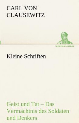 Kniha Kleine Schriften Carl von Clausewitz