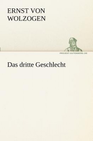 Kniha Dritte Geschlecht Ernst von Wolzogen