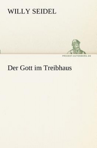 Book Der Gott Im Treibhaus Willy Seidel