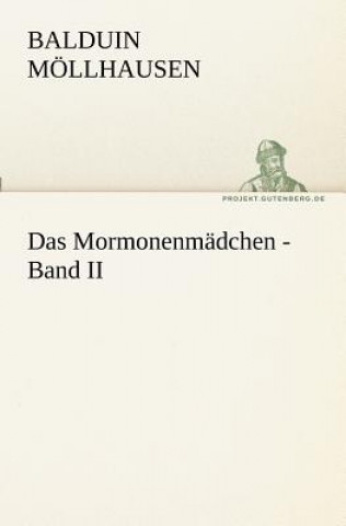 Carte Das Mormonenmadchen - Band II Balduin Möllhausen