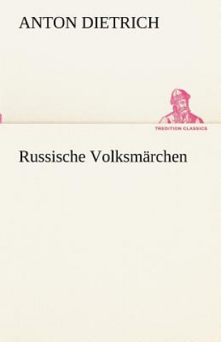 Könyv Russische Volksmarchen Anton Dietrich