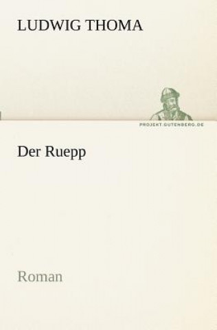 Könyv Der Ruepp Ludwig Thoma