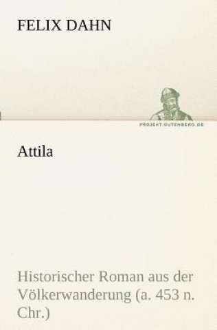 Kniha Attila Felix Dahn