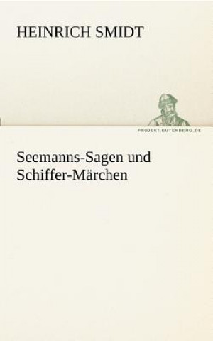 Libro Seemanns-Sagen Und Schiffer-Marchen Heinrich Smidt