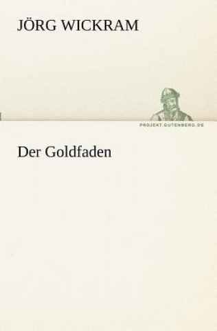 Kniha Goldfaden Jörg Wickram