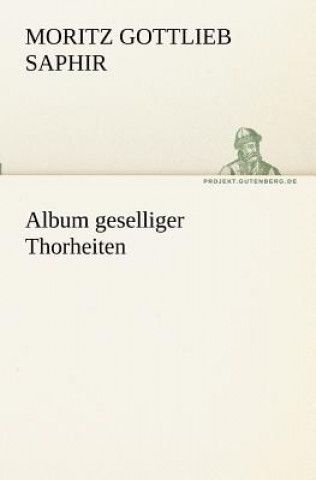 Knjiga Album geselliger Thorheiten Moritz Gottlieb Saphir