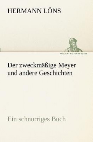 Kniha zweckmassige Meyer und andere Geschichten Hermann Löns