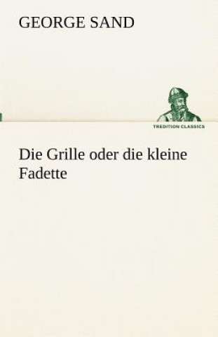 Kniha Grille oder die kleine Fadette George Sand