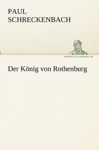 Könyv Koenig von Rothenburg Paul Schreckenbach