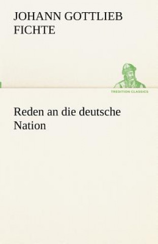 Book Reden an die deutsche Nation Johann Gottlieb Fichte