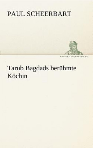 Carte Tarub Bagdads beruhmte Koechin Paul Scheerbart
