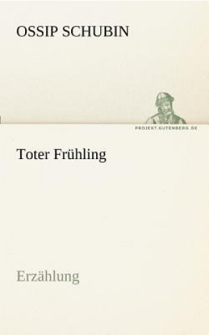 Книга Toter Fruhling Ossip Schubin