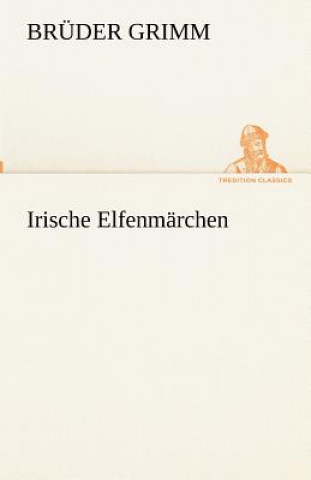 Kniha Irische Elfenmarchen Jacob Grimm