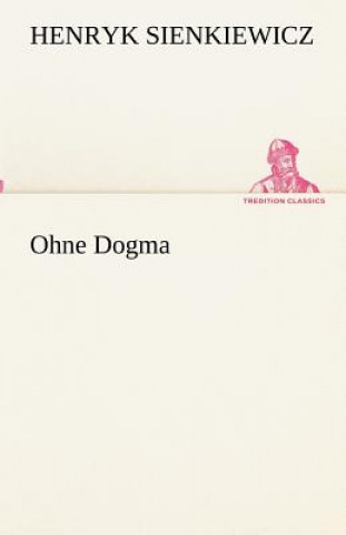 Kniha Ohne Dogma Henryk Sienkiewicz