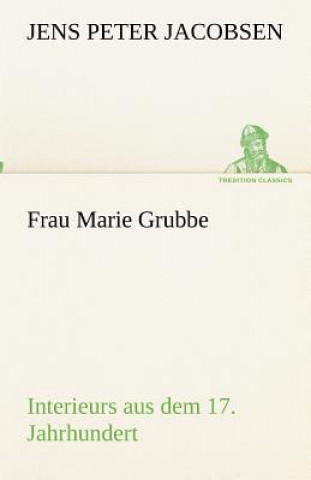 Kniha Frau Marie Grubbe Jens P. Jacobsen