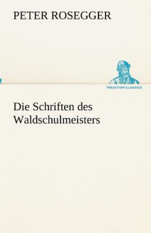 Carte Schriften des Waldschulmeisters Peter Rosegger