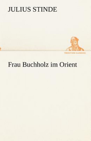 Книга Frau Buchholz im Orient Julius Stinde