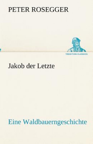 Carte Jakob der Letzte Peter Rosegger