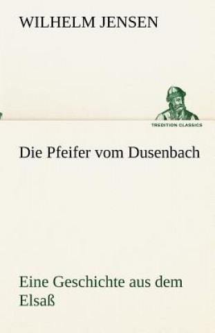 Book Die Pfeifer vom Dusenbach Wilhelm Jensen