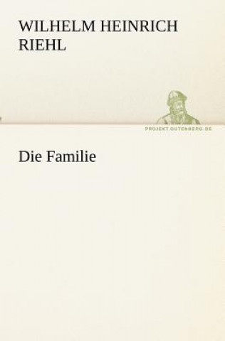 Kniha Die Familie Wilhelm H. Riehl