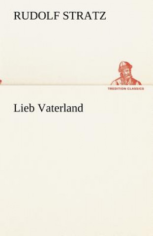 Kniha Lieb Vaterland Rudolf Stratz