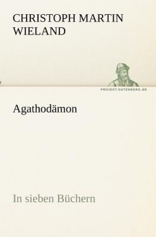 Kniha Agathodamon Christoph M. Wieland