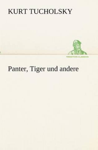 Kniha Panter, Tiger Und Andere Kurt Tucholsky