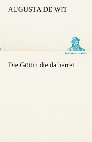 Книга Gottin Die Da Harret Augusta de Wit