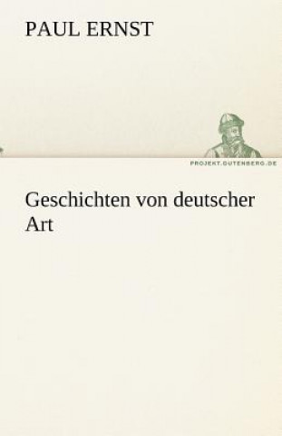 Carte Geschichten von deutscher Art Paul Ernst