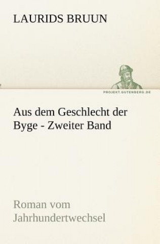 Könyv Aus Dem Geschlecht Der Byge - Zweiter Band Laurids Bruun