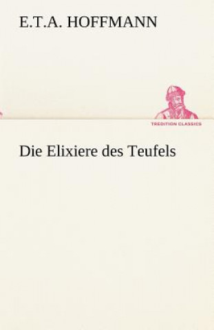 Kniha Elixiere Des Teufels E. T. A. Hoffmann