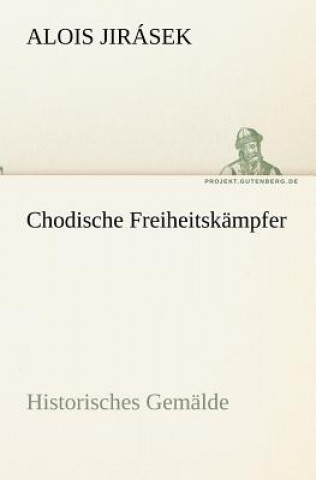 Kniha Chodische Freiheitskampfer Alois Jirásek