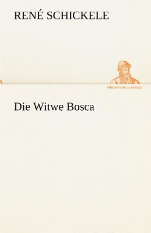 Kniha Die Witwe Bosca René Schickele