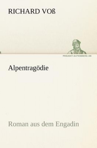 Книга Alpentragodie Richard Voß