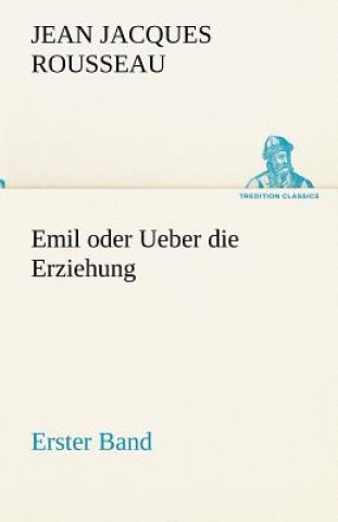 Buch Emil Oder Ueber Die Erziehung - Erster Band Jean Jacques Rousseau