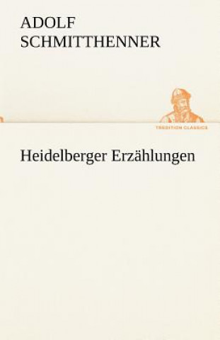 Książka Heidelberger Erzahlungen Adolf Schmitthenner