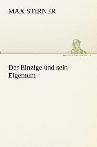 Könyv Einzige Und Sein Eigentum Max Stirner