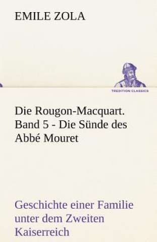 Книга Die Rougon-Macquart. Band 5 - Die Sunde Des ABBE Mouret Émile Zola