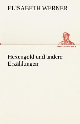 Carte Hexengold Und Andere Erzahlungen Elisabeth Werner