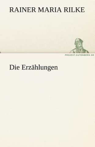 Kniha Die Erzahlungen Rainer Maria Rilke