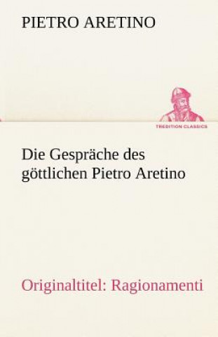 Buch Gesprache Des Gottlichen Pietro Aretino Pietro Aretino