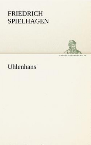 Kniha Uhlenhans Friedrich Spielhagen