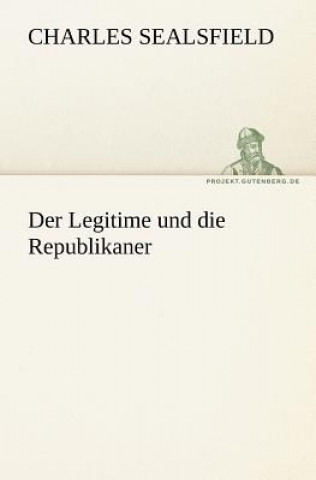 Carte Legitime Und Die Republikaner Charles Sealsfield