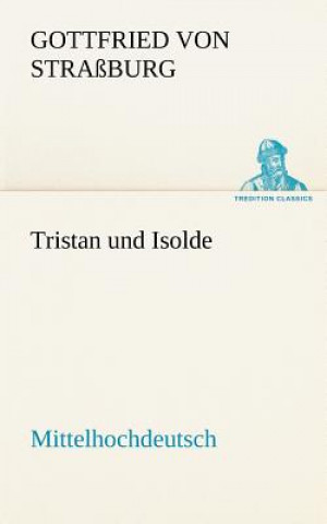 Kniha Tristan Und Isolde (Mittelhochdeutsch) ottfried von Straßburg
