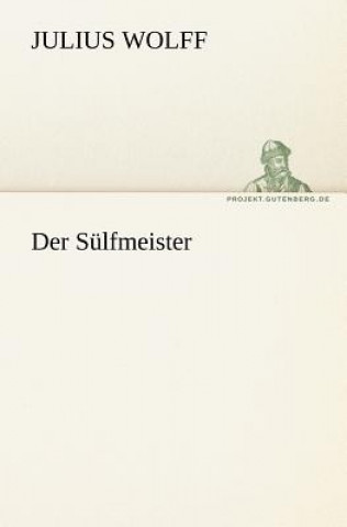 Kniha Sulfmeister Julius Wolff