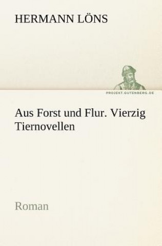 Carte Aus Forst Und Flur. Vierzig Tiernovellen Hermann Löns