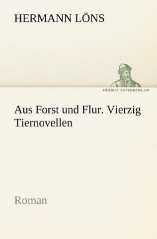 Książka Aus Forst Und Flur. Vierzig Tiernovellen Hermann Löns